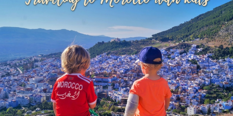 Traveling to Morocco with Kids: The Ultimate Family Practical Guide