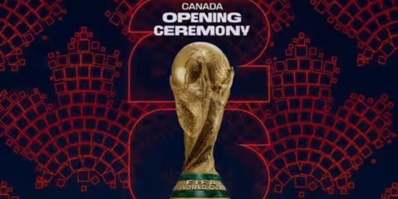 Toronto to Host Canada’s FIFA World Cup 2026 Opening Ceremony