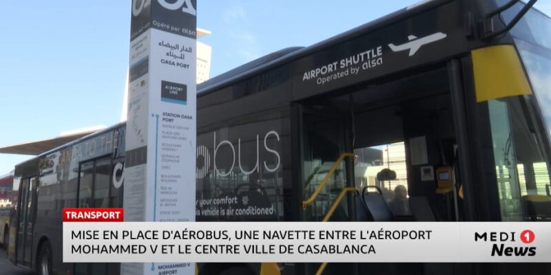 Aérobus: How Casablanca’s New Airport Shuttle Is Transforming Travel to Mohammed V Airport